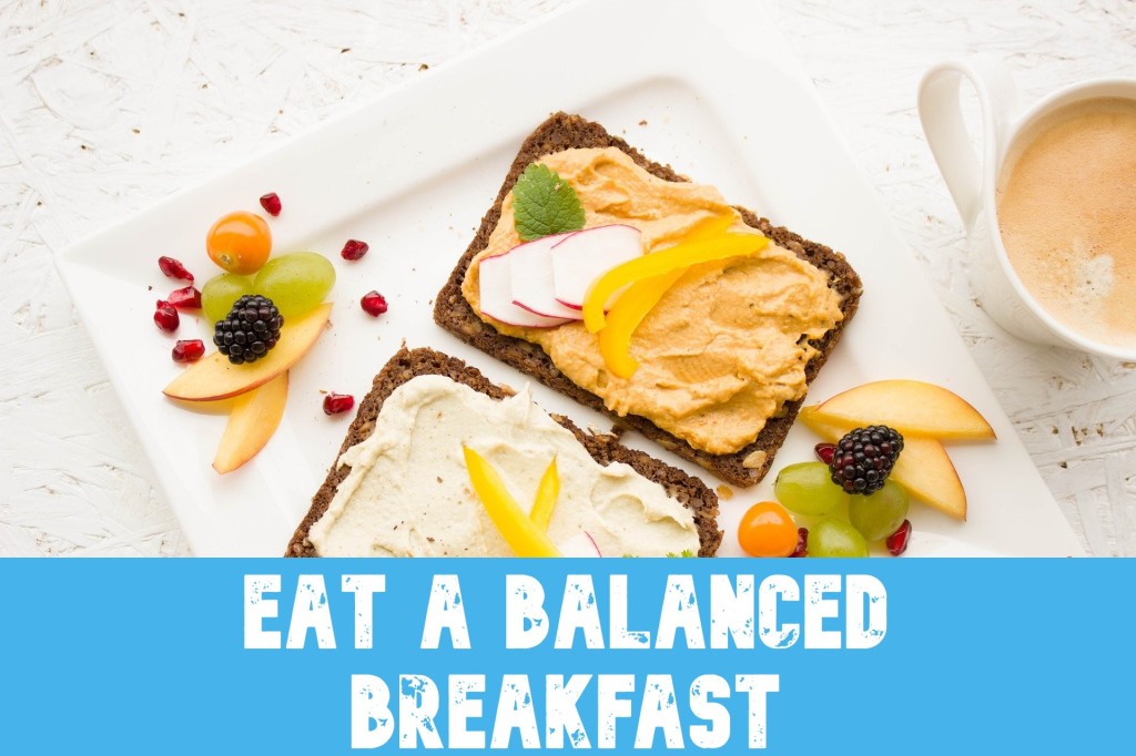 Eat a Balanced Breakfast